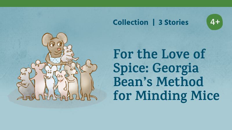 For the Love of Spice: Georgia Bean's Method for Minding Mice
